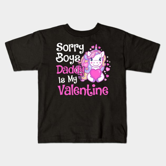 Cute Unicorn Sorry Boys Daddy Is My Valentine Love Kids Gift Kids T-Shirt by Manonee